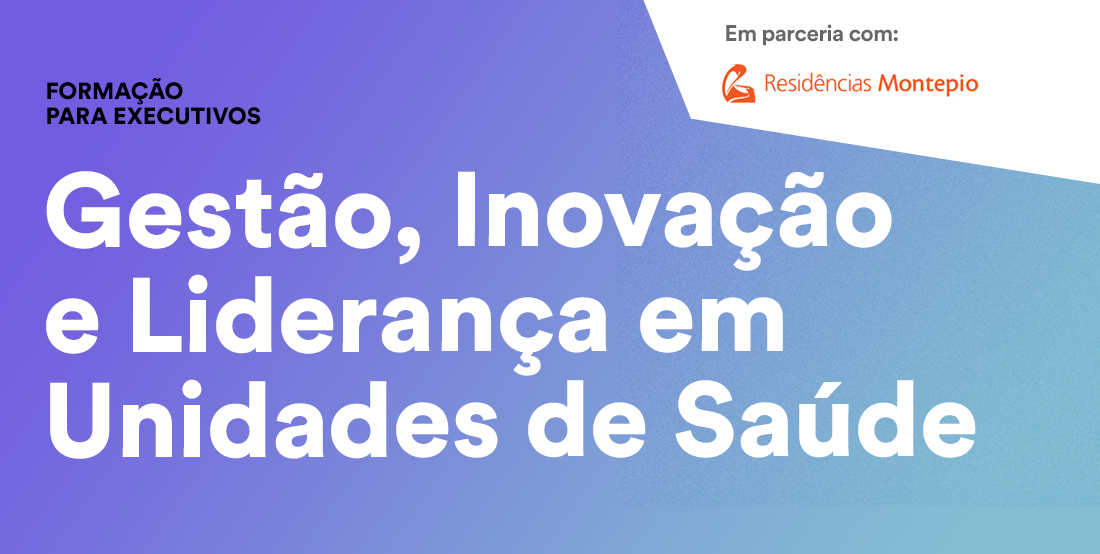 Gestão, Inovação e Liderança em Unidades de Saúde